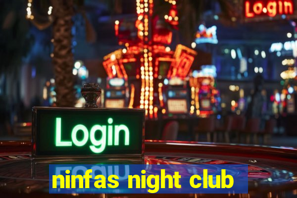 ninfas night club